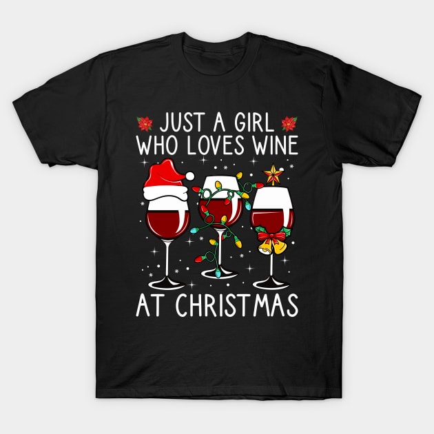 Just A Girl Who Loves Wine At Christmas T-Shirt by DragonTees